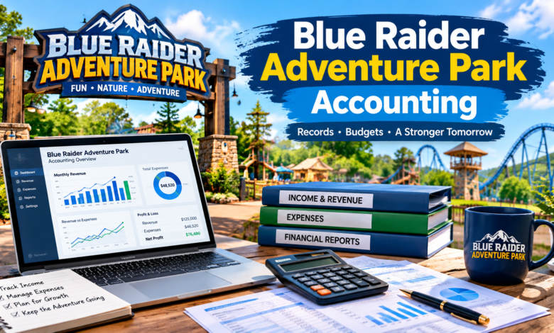 Blue Raider Adventure Park Explained: A Complete Accounting Case Study